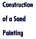 construction of a sand painting